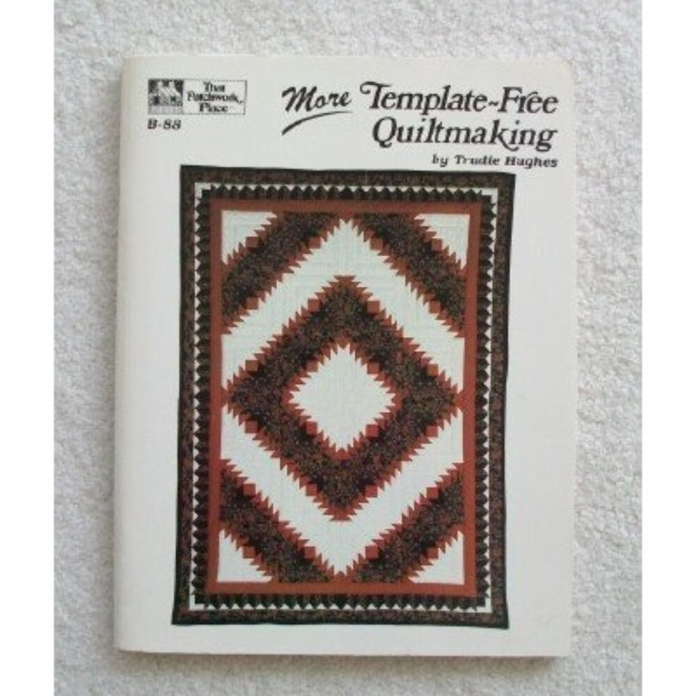 Vintage 1987 More Template-Free Quiltmaking Trudie Hughes Quilt Patterns Designs